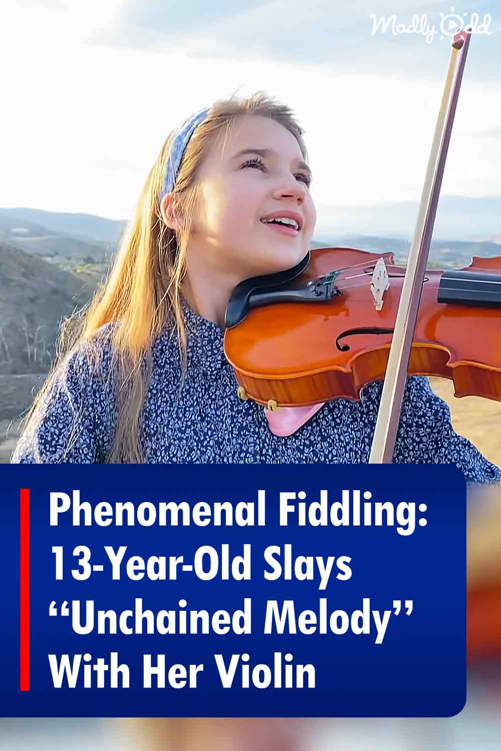Phenomenal Fiddling: 13-Year-Old Slays “Unchained Melody” With Her Violin