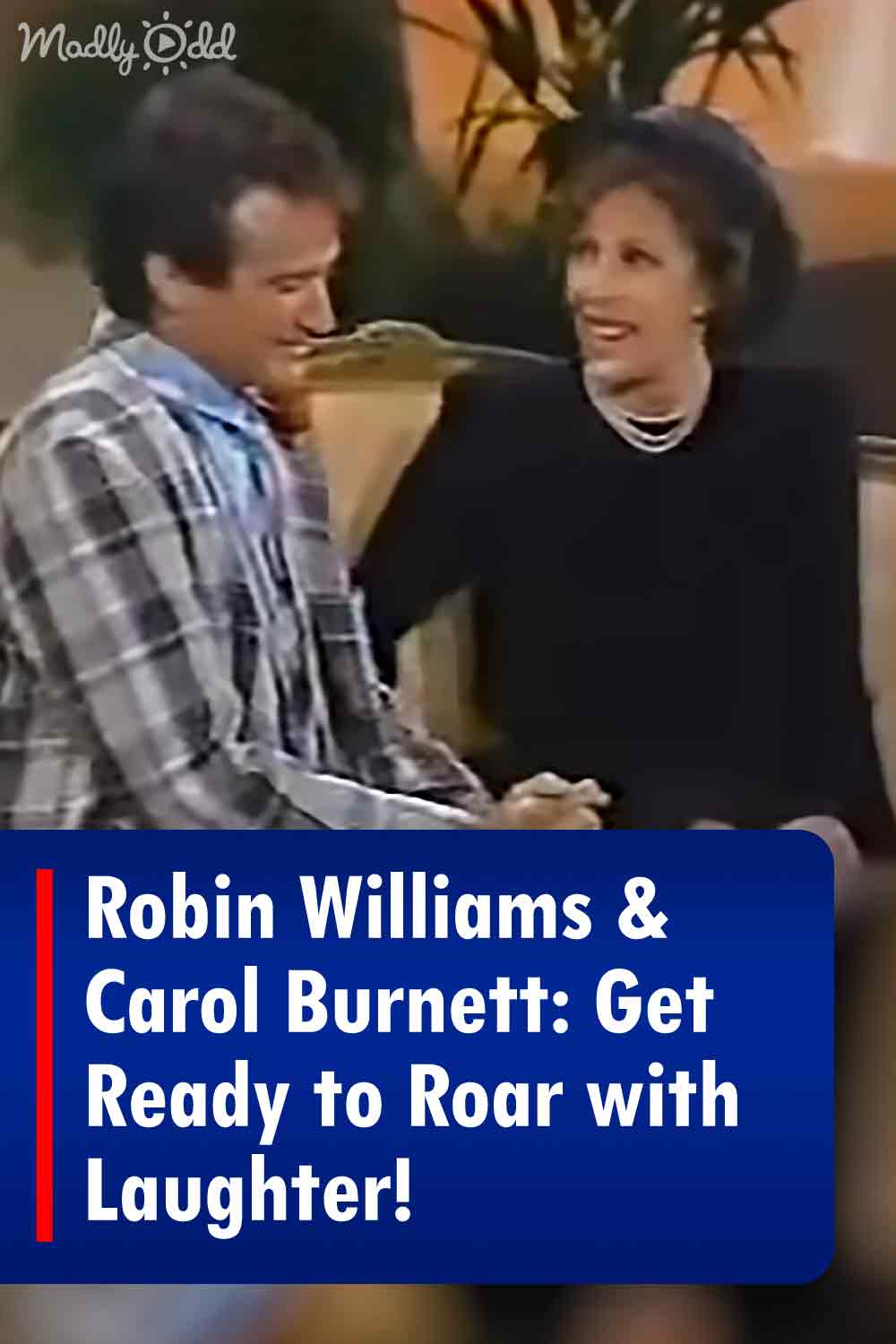 Robin Williams & Carol Burnett: Get Ready to Roar with Laughter!