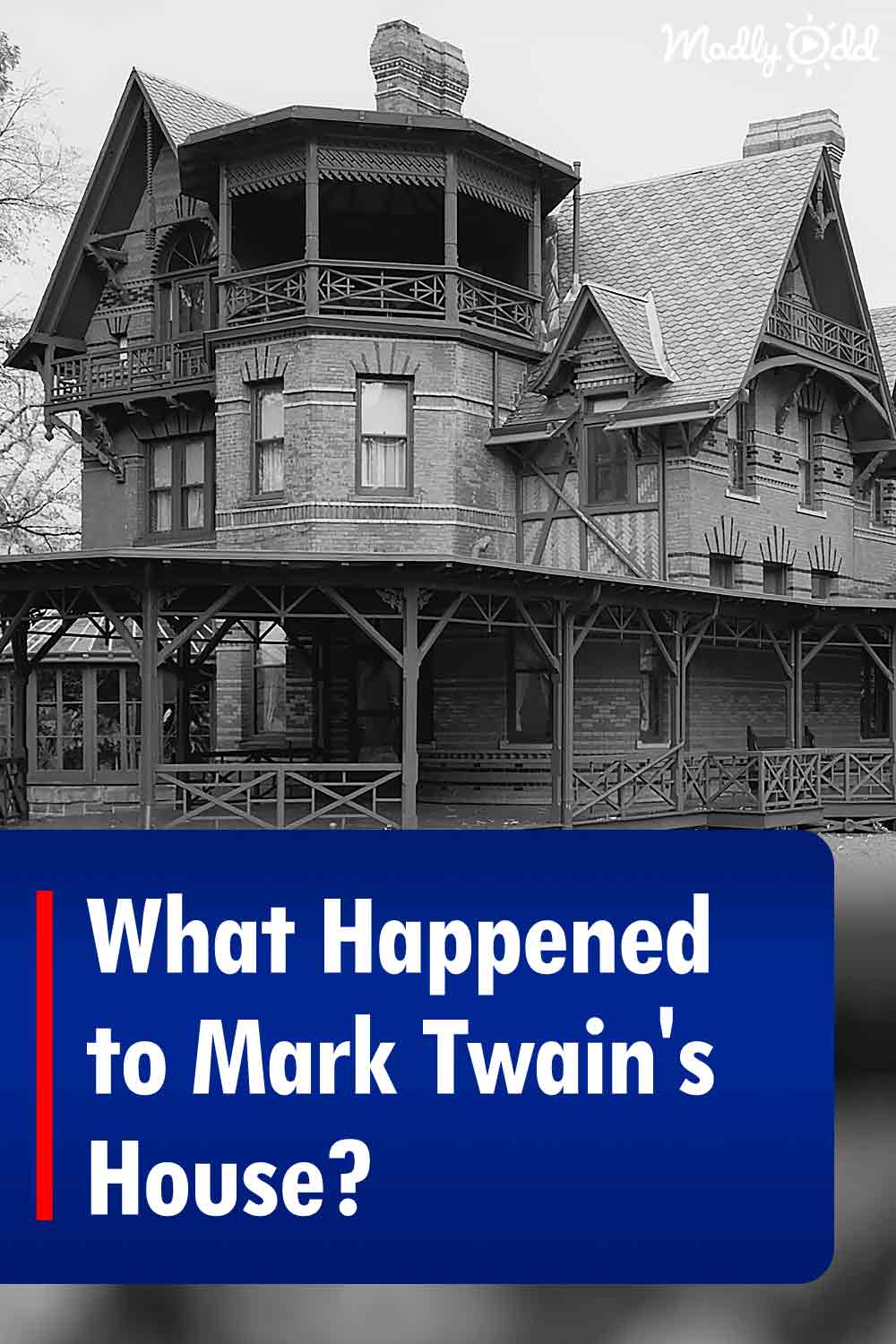 What Happened to Mark Twain\'s House?