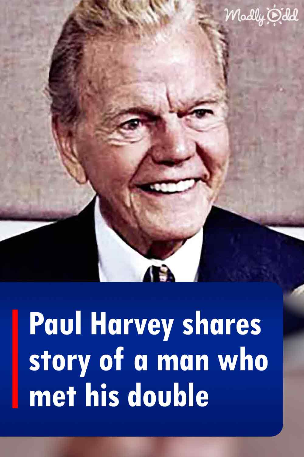 Paul Harvey shares story of a man who met his double