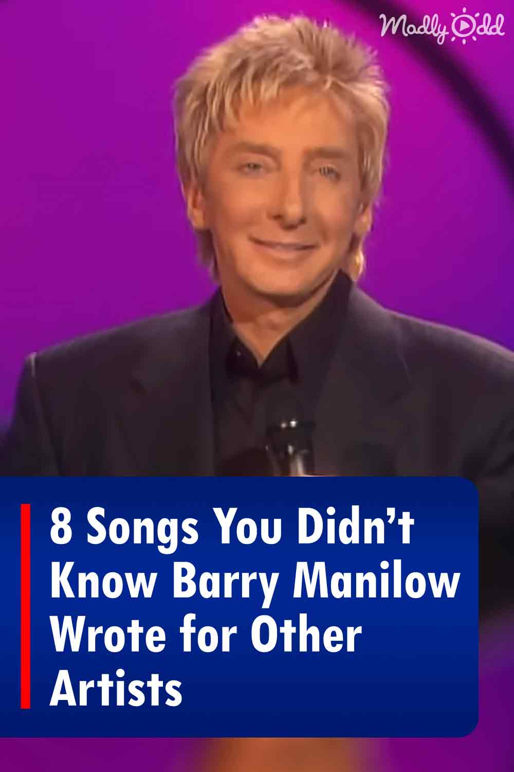 8 Songs You Didn’t Know Barry Manilow Wrote for Other Artists