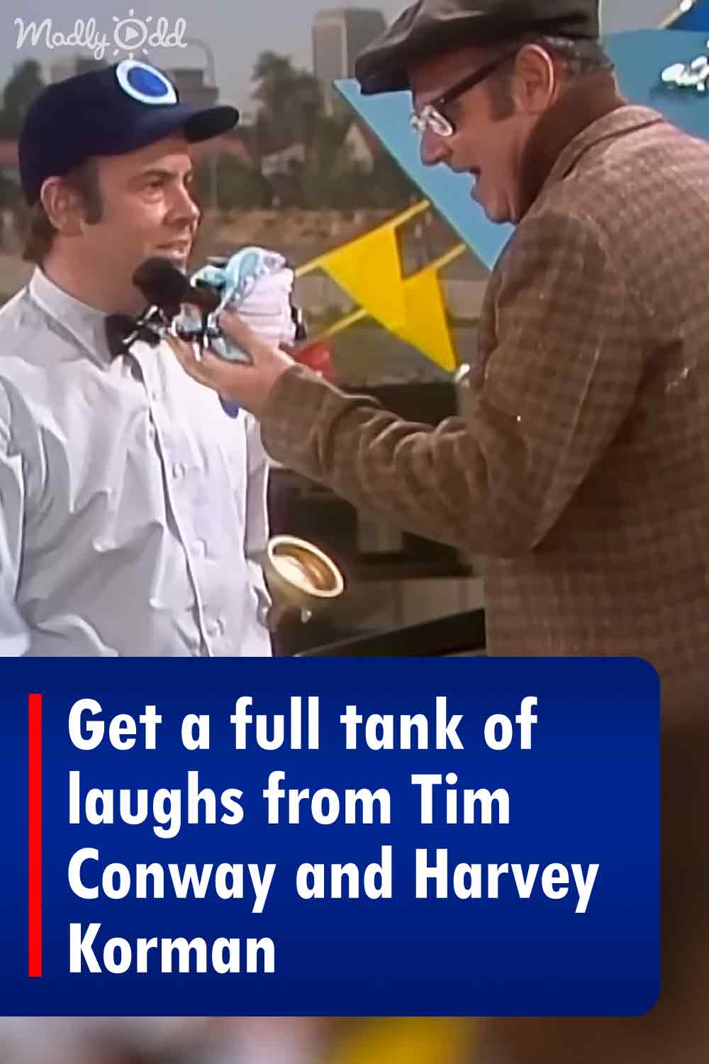 Get a full tank of laughs from Tim Conway and Harvey Korman