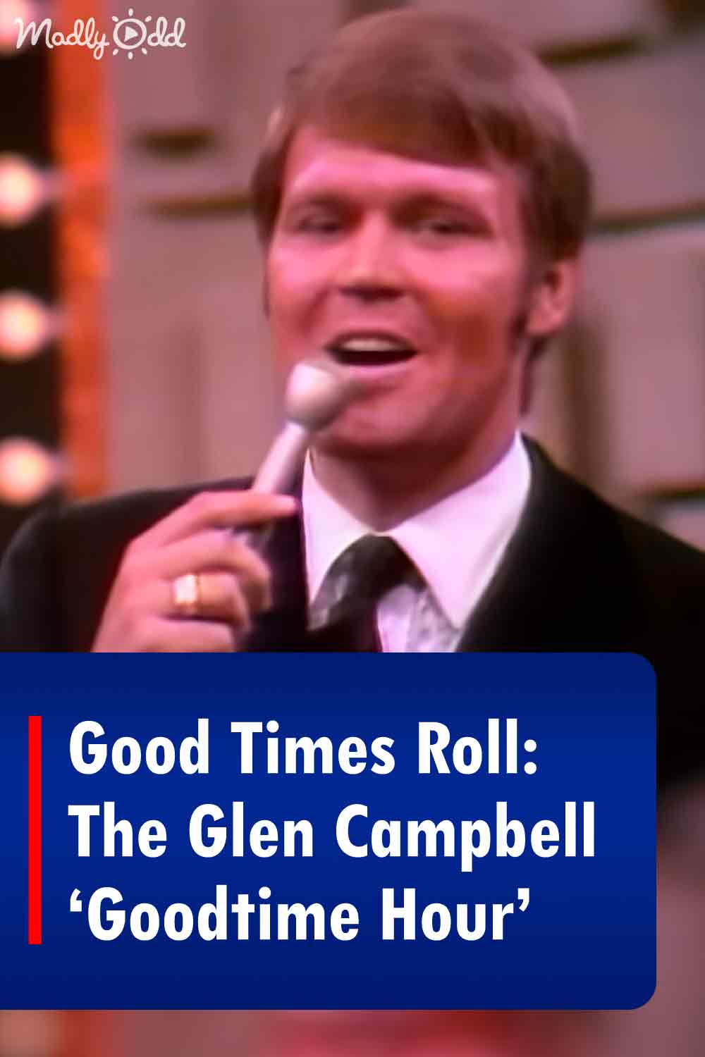 Good Times Roll: The Glen Campbell ‘Goodtime Hour’