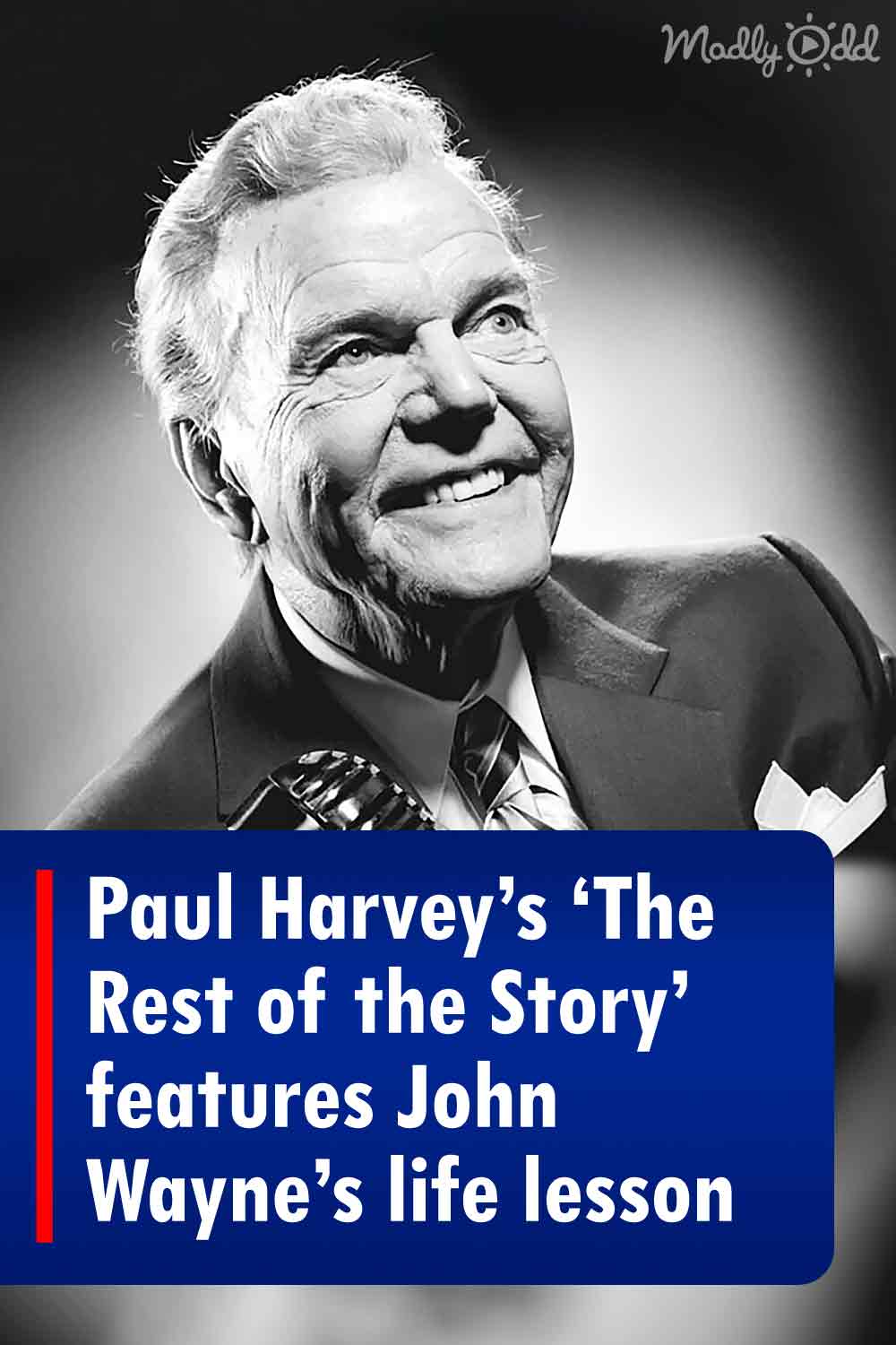 Paul Harvey’s ‘The Rest of the Story’ features John Wayne’s life lesson