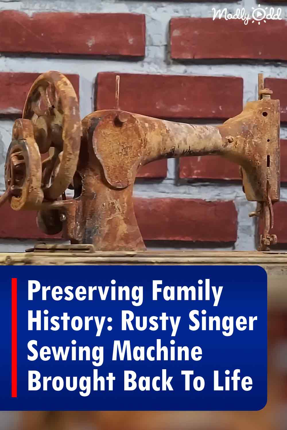 Preserving Family History: Rusty Singer Sewing Machine Brought Back To Life