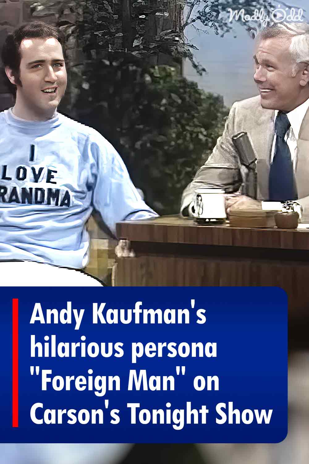 Andy Kaufman’s hilarious persona “Foreign Man” on Carson’s Tonight Show ...