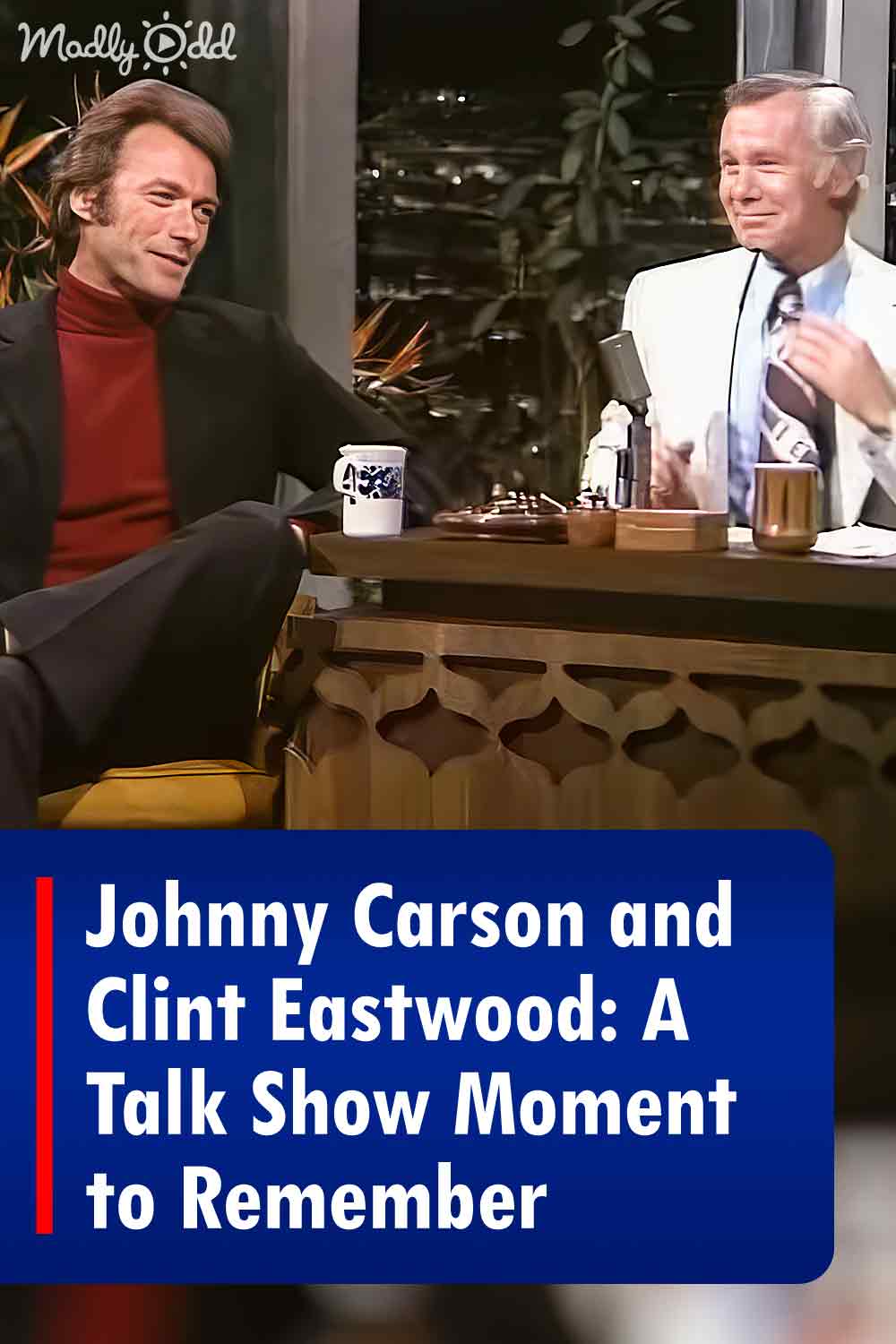 Johnny Carson and Clint Eastwood: A Talk Show Moment to Remember