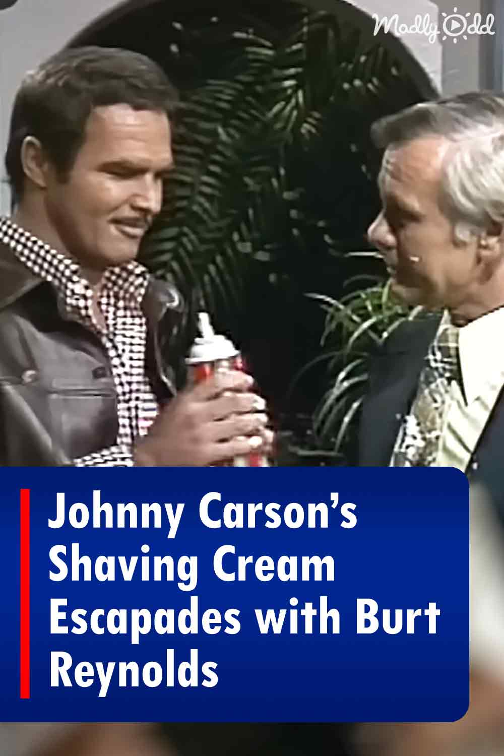Johnny Carson’s Shaving Cream Escapades with Burt Reynolds