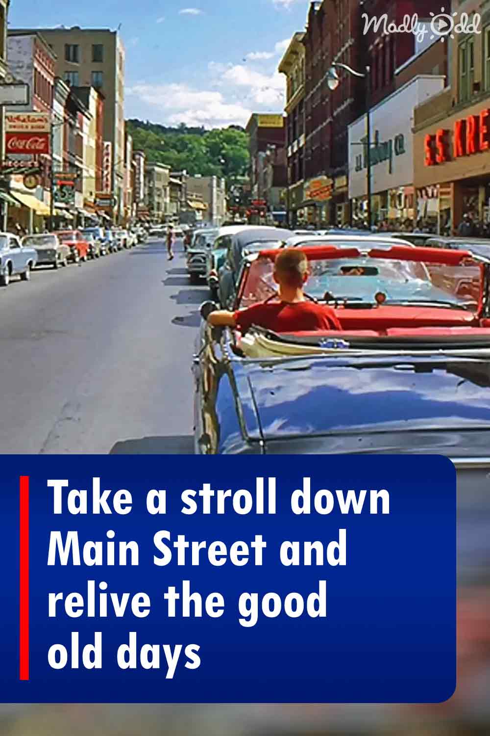 Take a stroll down Main Street and relive the good old days