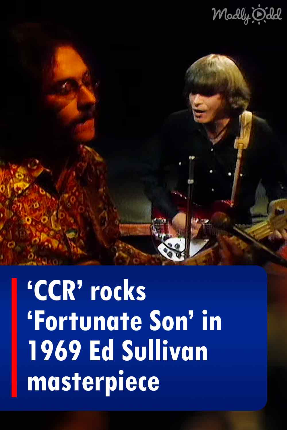 ‘CCR’ rocks ‘Fortunate Son’ in 1969 Ed Sullivan masterpiece