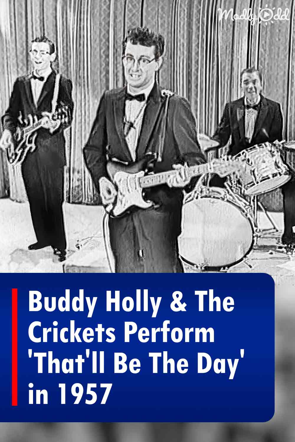 Buddy Holly & The Crickets Perform \'That\'ll Be The Day\' in 1957