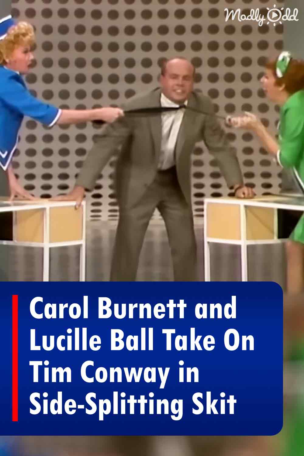 Carol Burnett and Lucille Ball Take On Tim Conway in Side-Splitting Skit