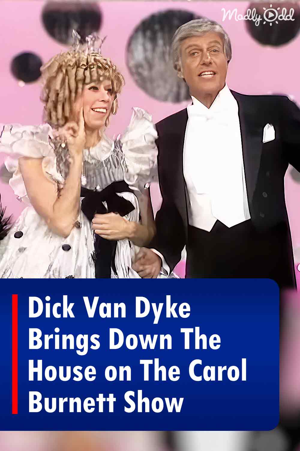 Dick Van Dyke Brings Down The House on The Carol Burnett Show