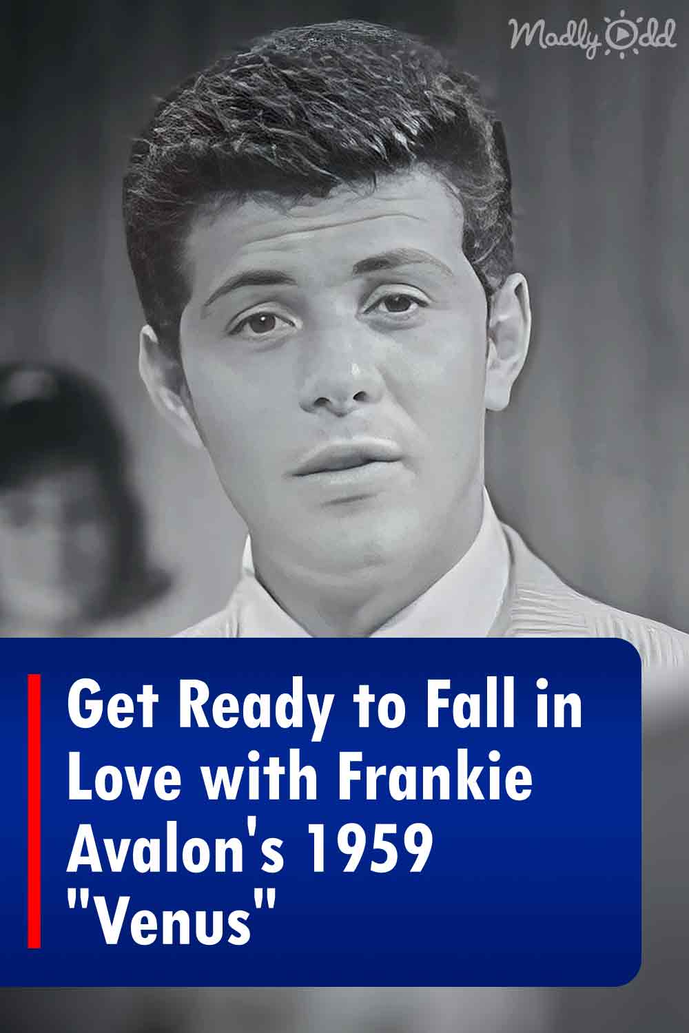 Get Ready to Fall in Love with Frankie Avalon\'s 1959 \'Venus\'