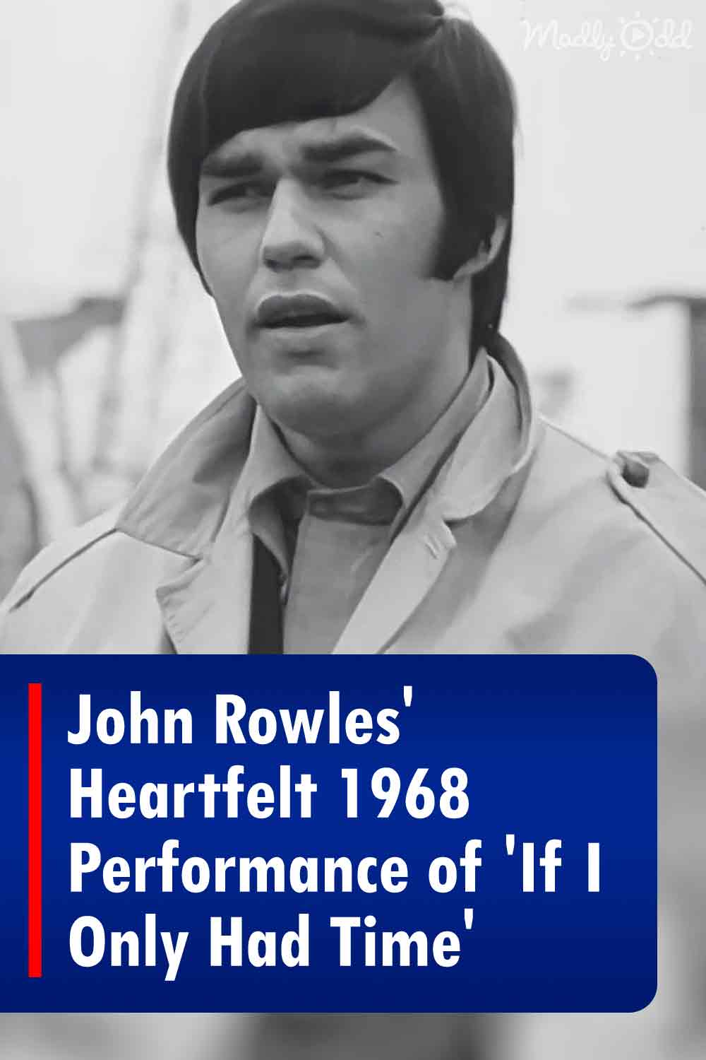 John Rowles\' Heartfelt 1968 Performance of \'If I Only Had Time\'