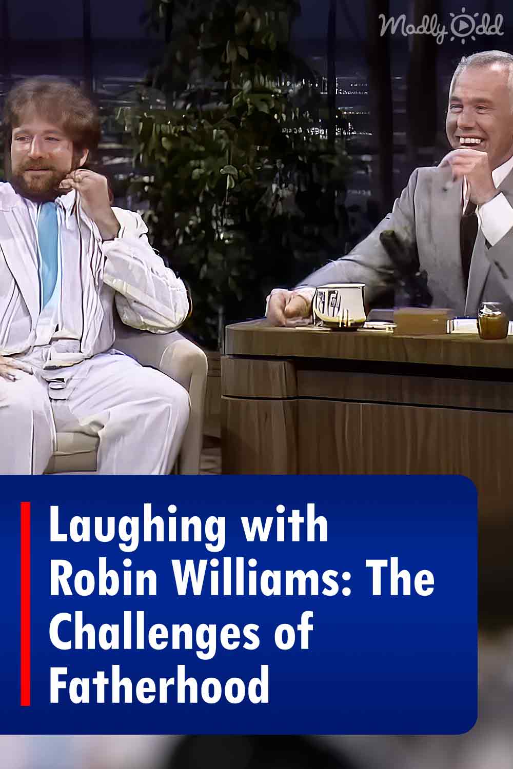 Laughing with Robin Williams: The Challenges of Fatherhood