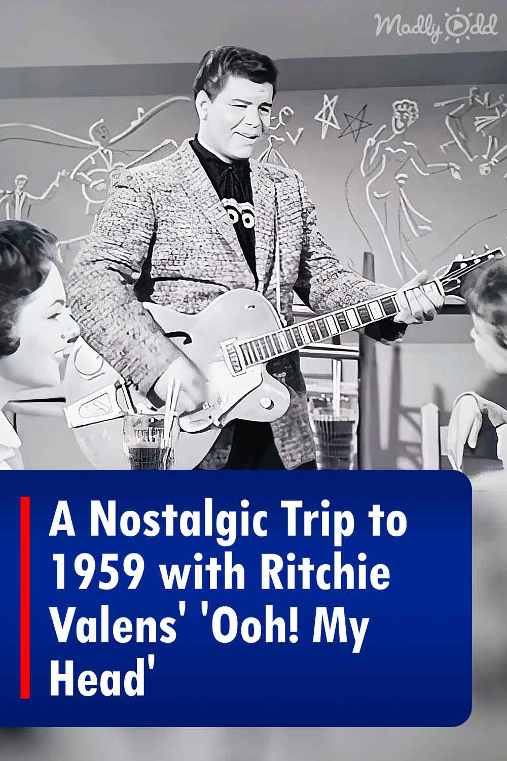 A Nostalgic Trip to 1959 with Ritchie Valens\' \'Ooh! My Head\'