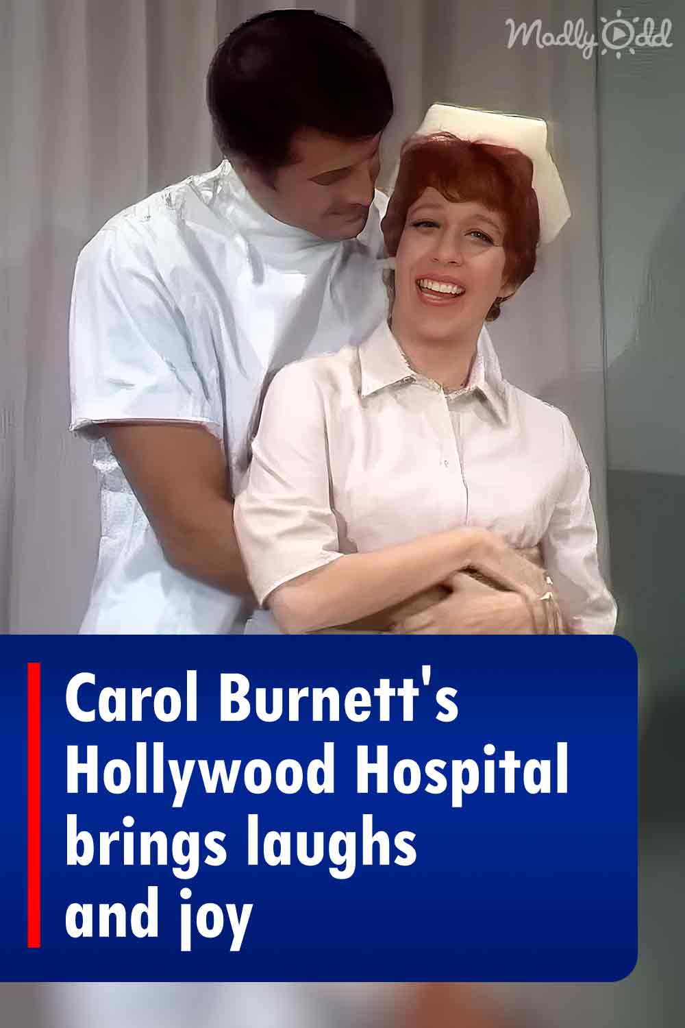 Carol Burnett\'s Hollywood Hospital brings laughs and joy