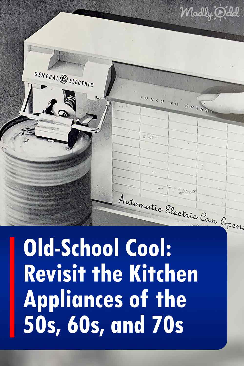 Old-School Cool: Revisit the Kitchen Appliances of the 50s, 60s, and 70s