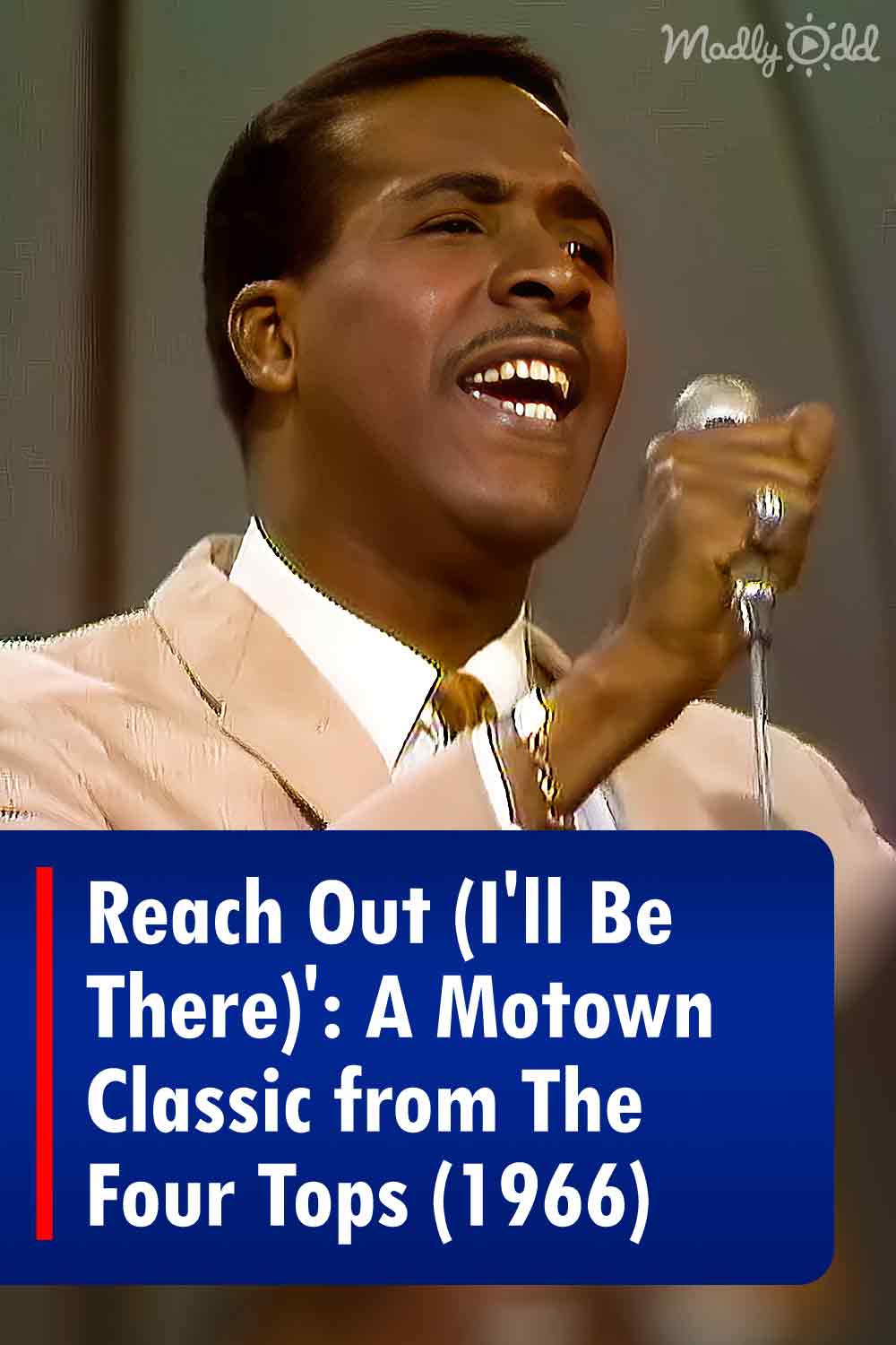 Reach Out (I\'ll Be There)\': A Motown Classic from The Four Tops (1966)
