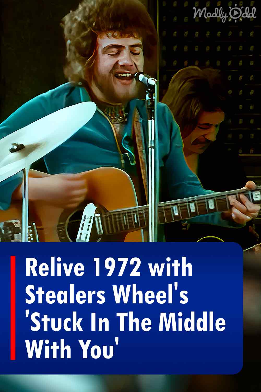 Relive 1972 with Stealers Wheel\'s \'Stuck In The Middle With You\'