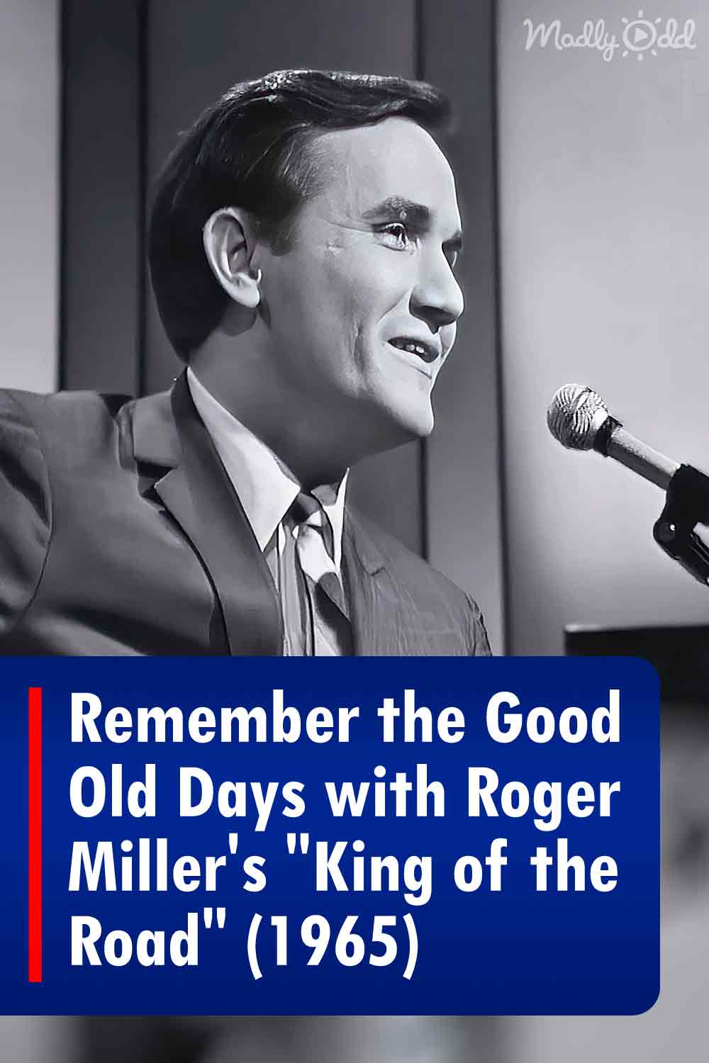 Remember the Good Old Days with Roger Miller\'s \