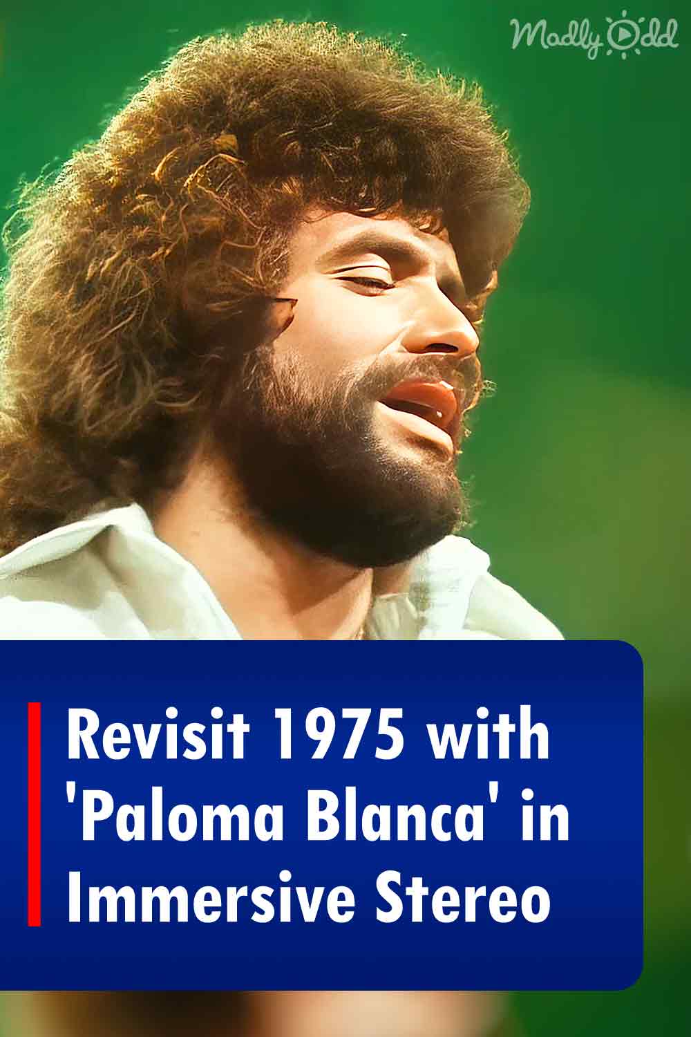 Revisit 1975 with \'Paloma Blanca\' in Immersive Stereo