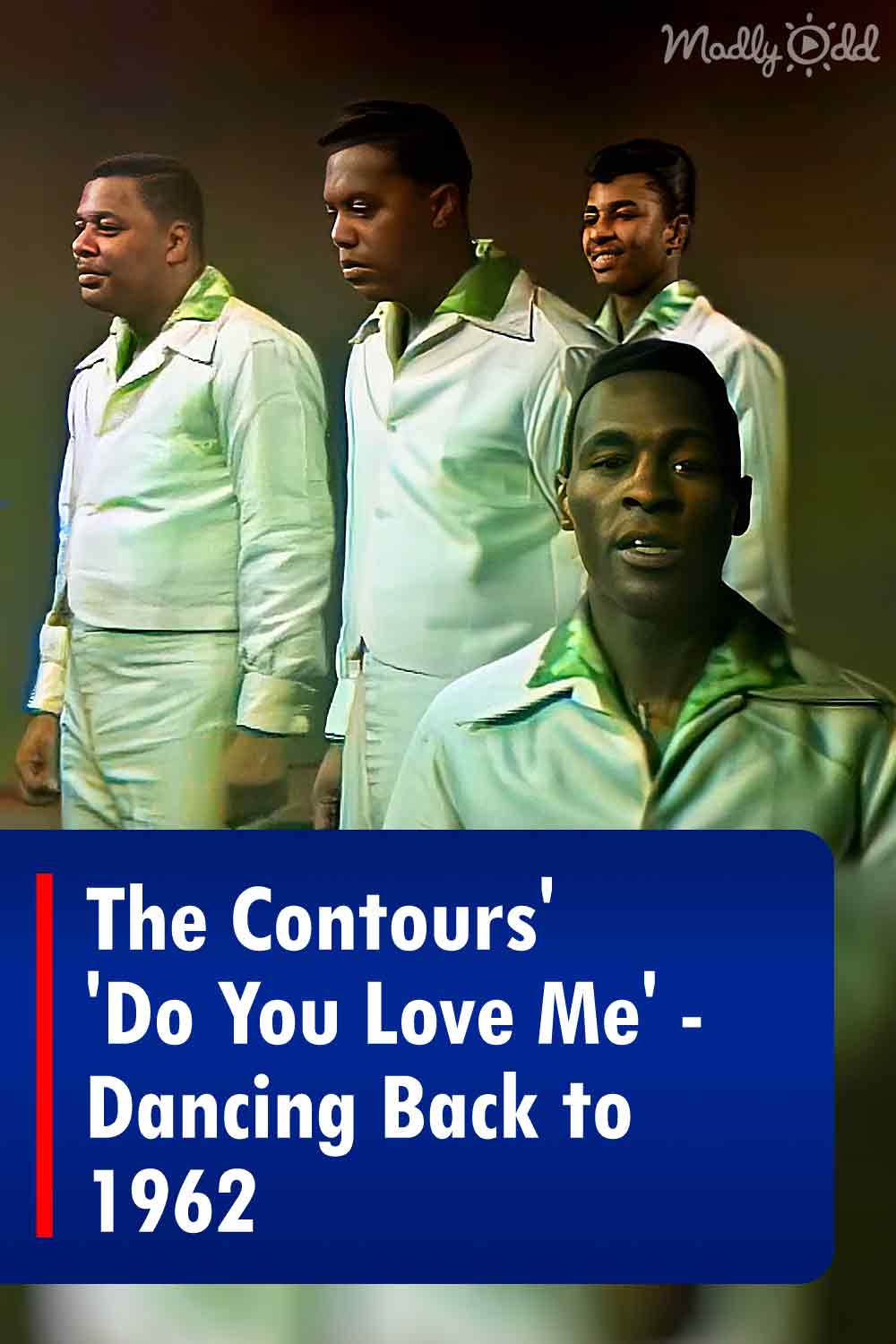 The Contours\' \'Do You Love Me\' - Dancing Back to 1962