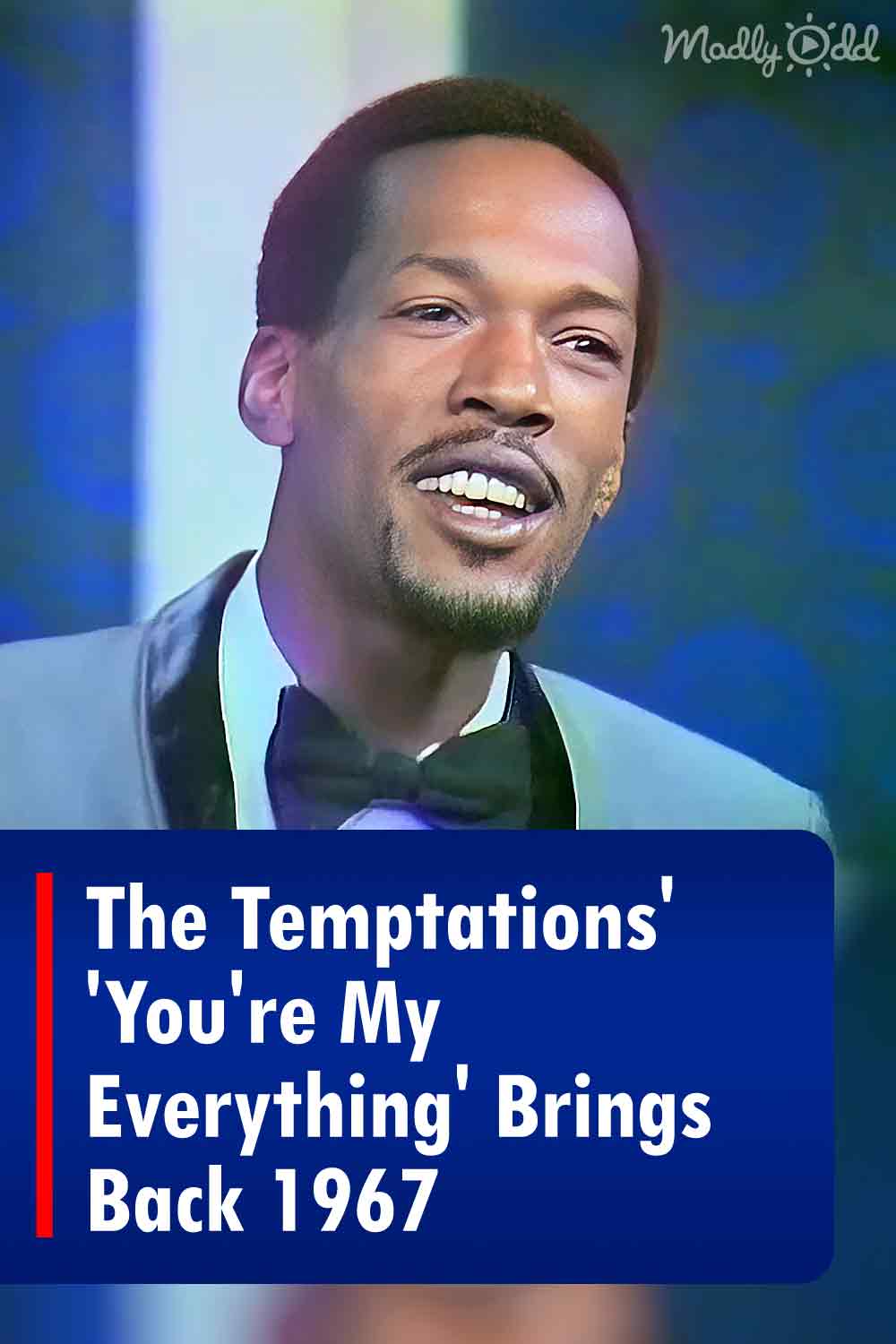 The Temptations\' \'You\'re My Everything\' Brings Back 1967