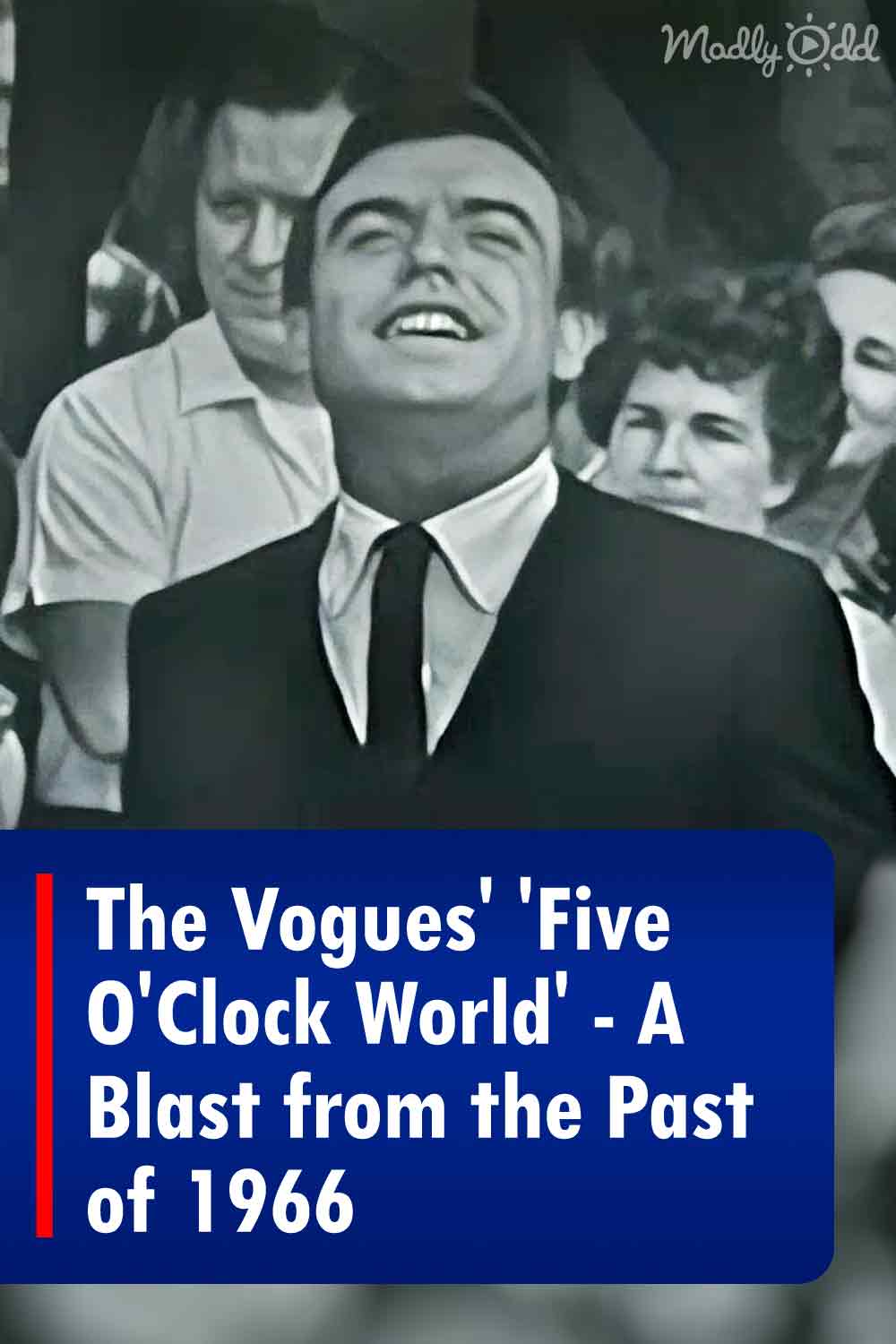 The Vogues\' \'Five O\'Clock World\' - A Blast from the Past of 1966