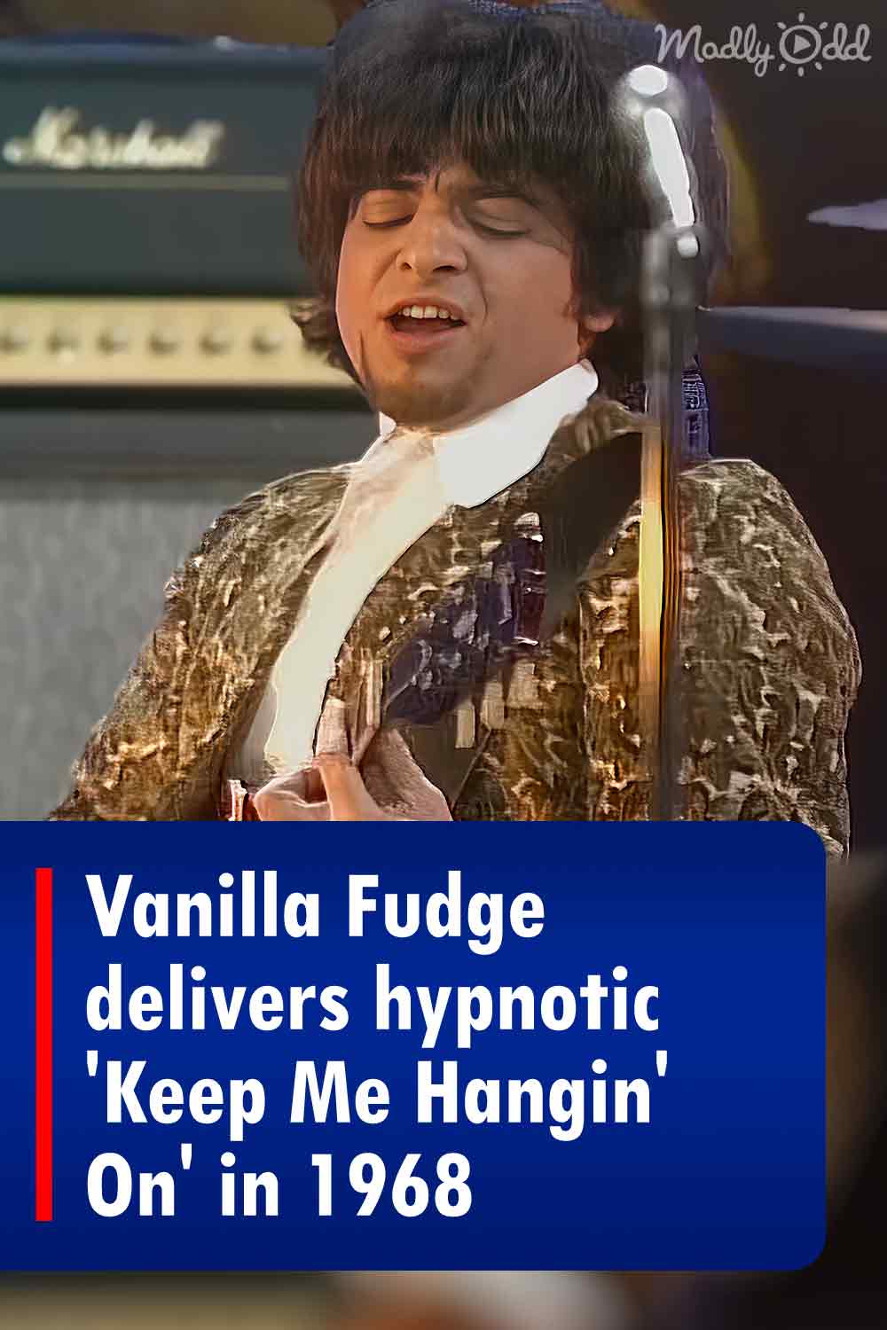 Vanilla Fudge delivers hypnotic \'Keep Me Hangin\' On\' in 1968
