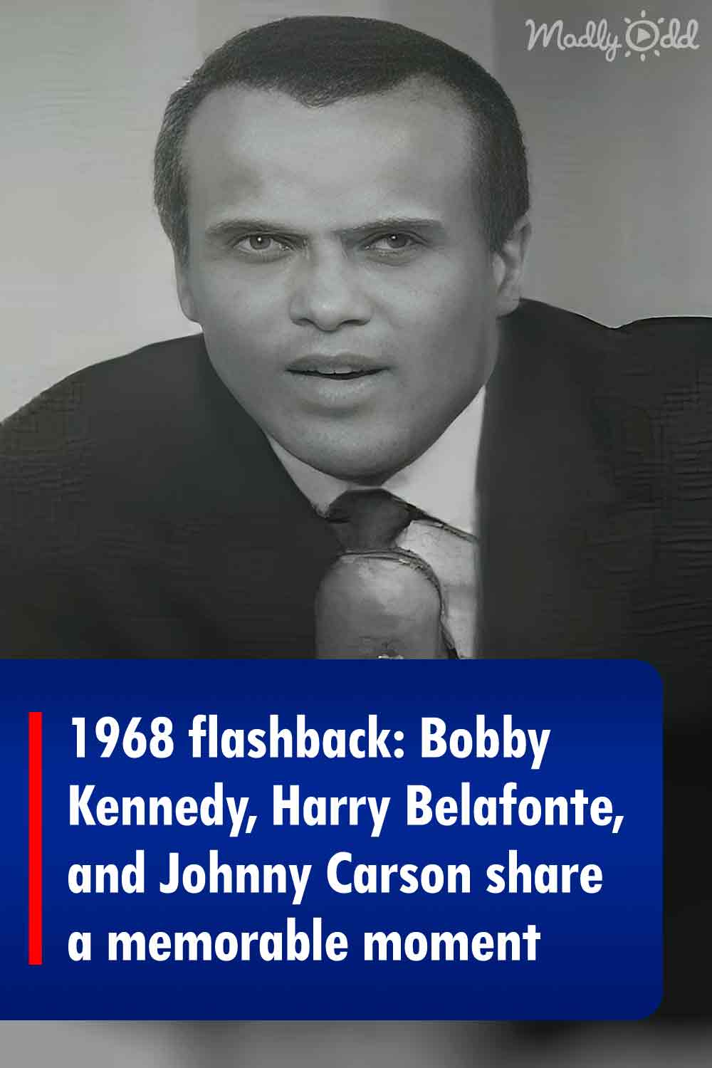 1968 flashback: Bobby Kennedy, Harry Belafonte, and Johnny Carson share a memorable moment
