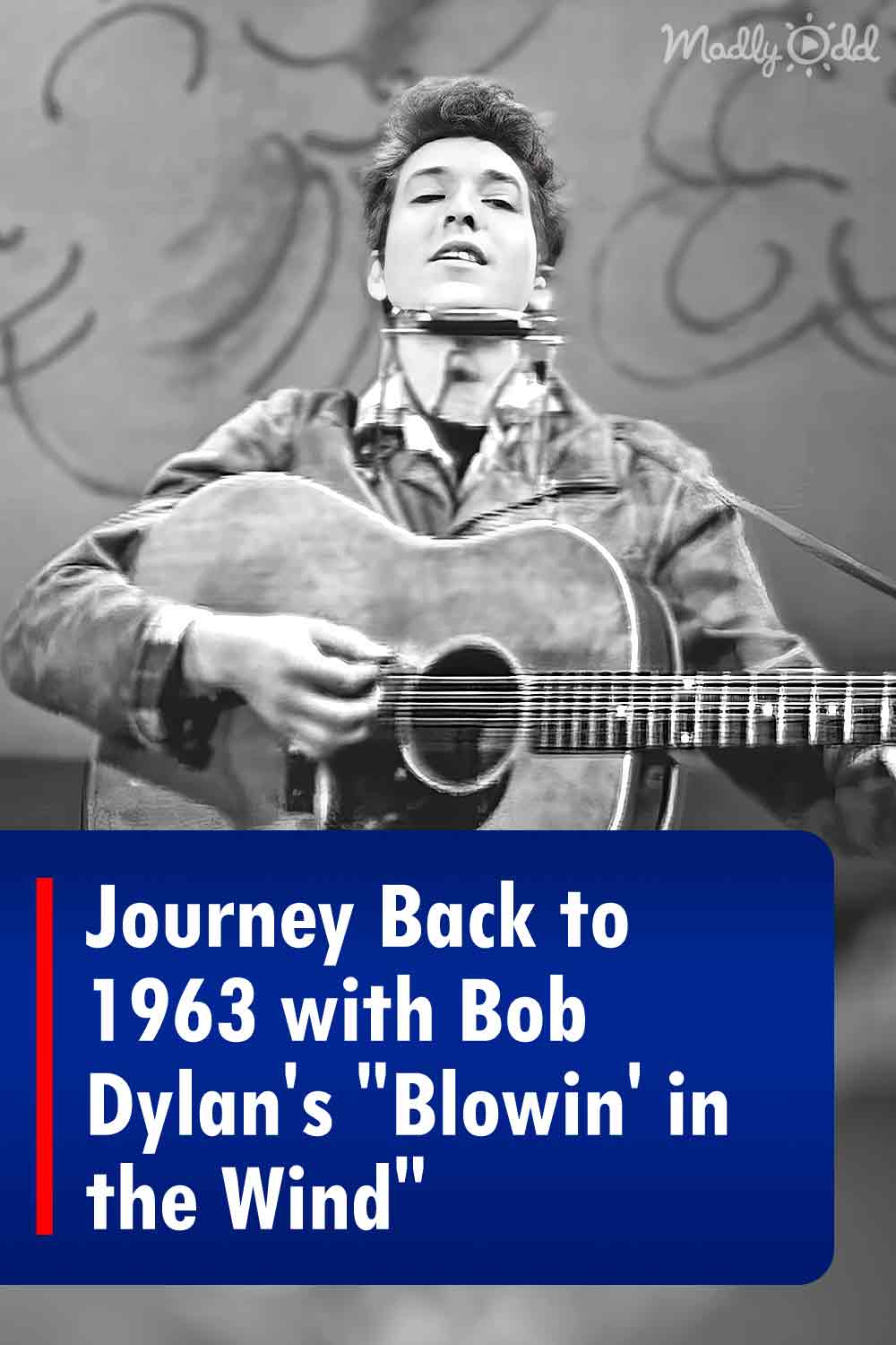 Journey Back to 1963 with Bob Dylan\'s \