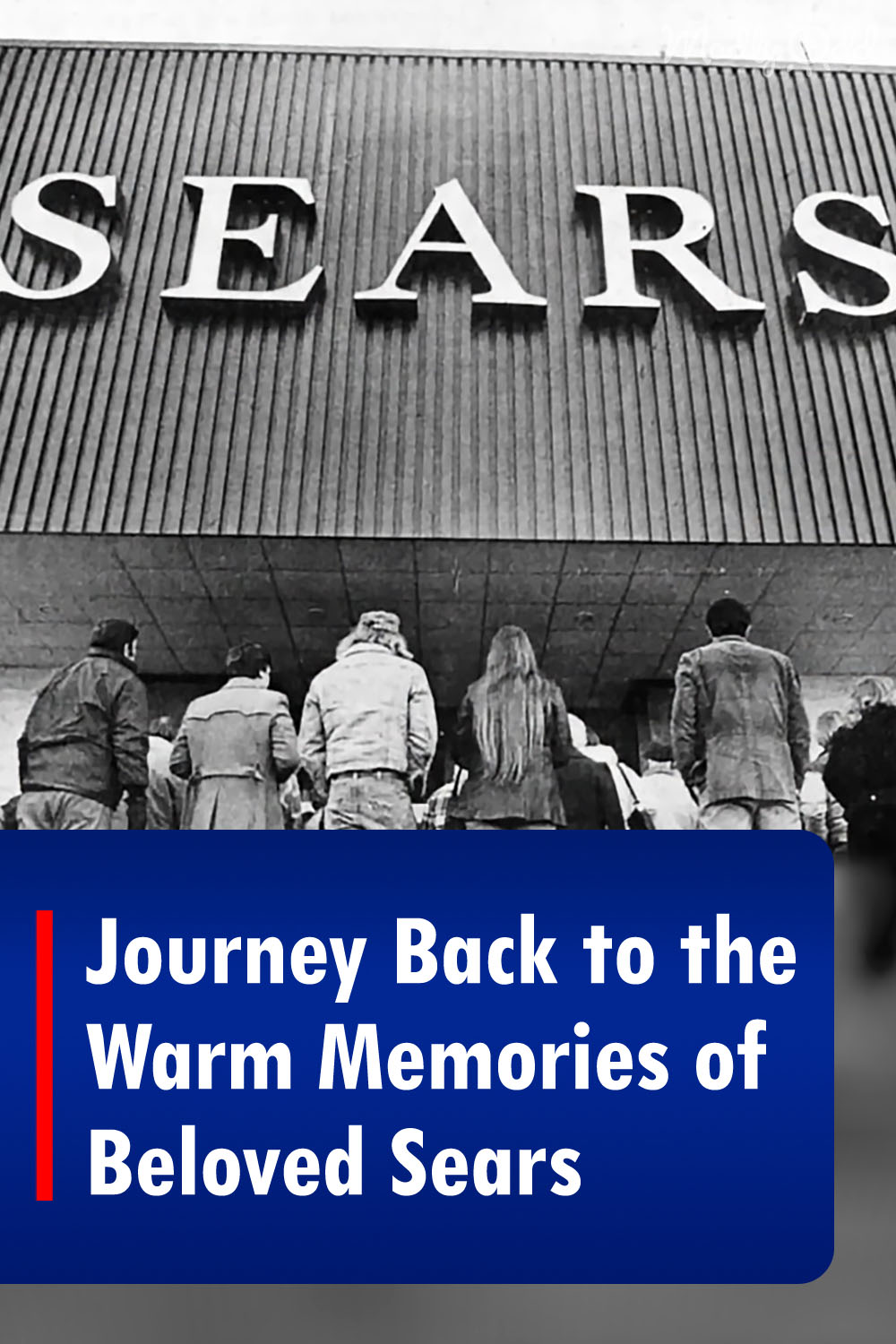 Journey Back to the Warm Memories of Beloved Sears