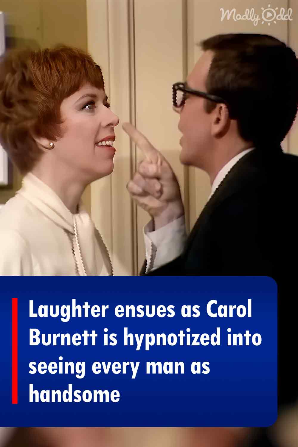 Laughter ensues as Carol Burnett is hypnotized into seeing every man as handsome