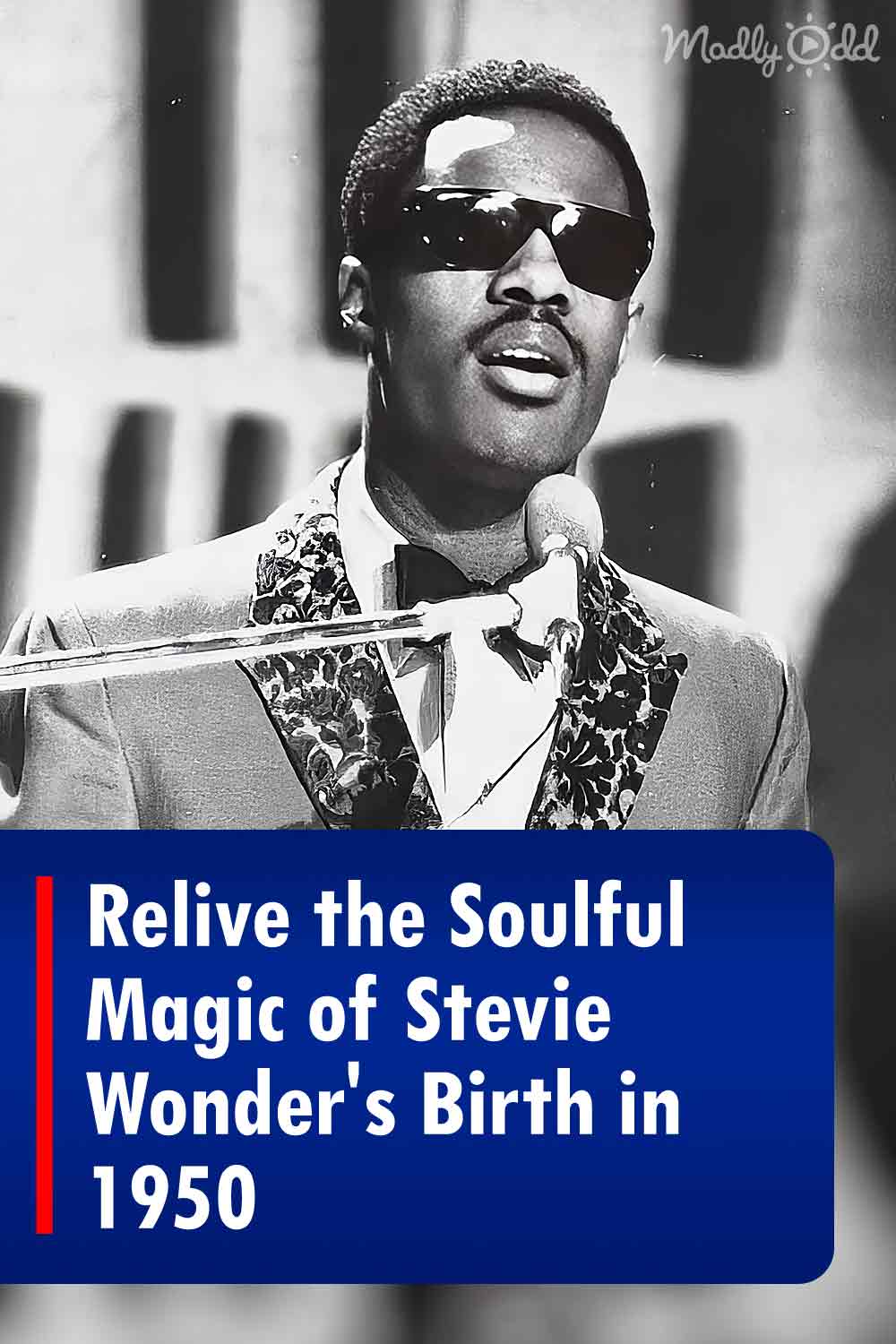 Relive the Soulful Magic of Stevie Wonder\'s Birth in 1950