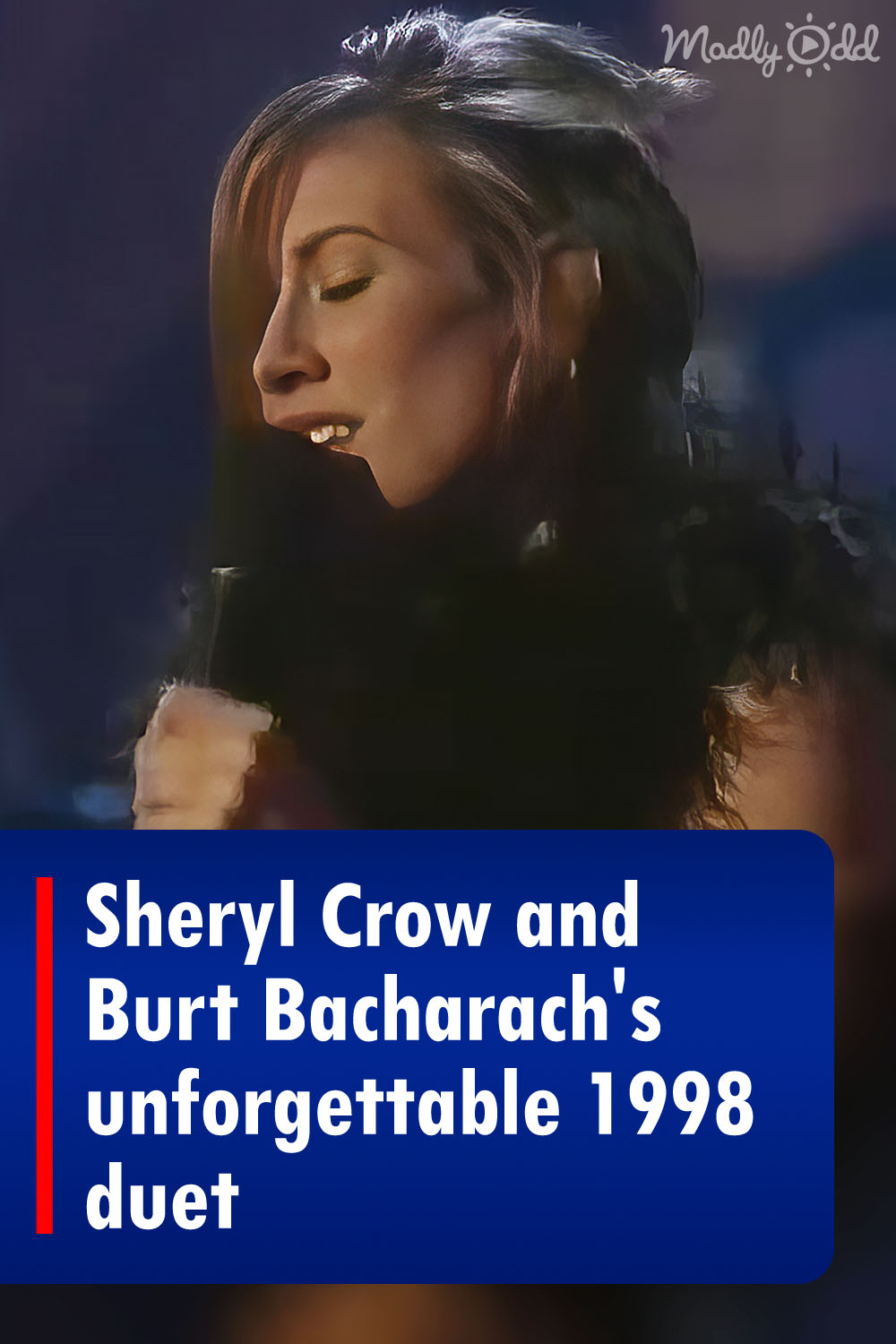 Sheryl Crow and Burt Bacharach\'s unforgettable 1998 duet