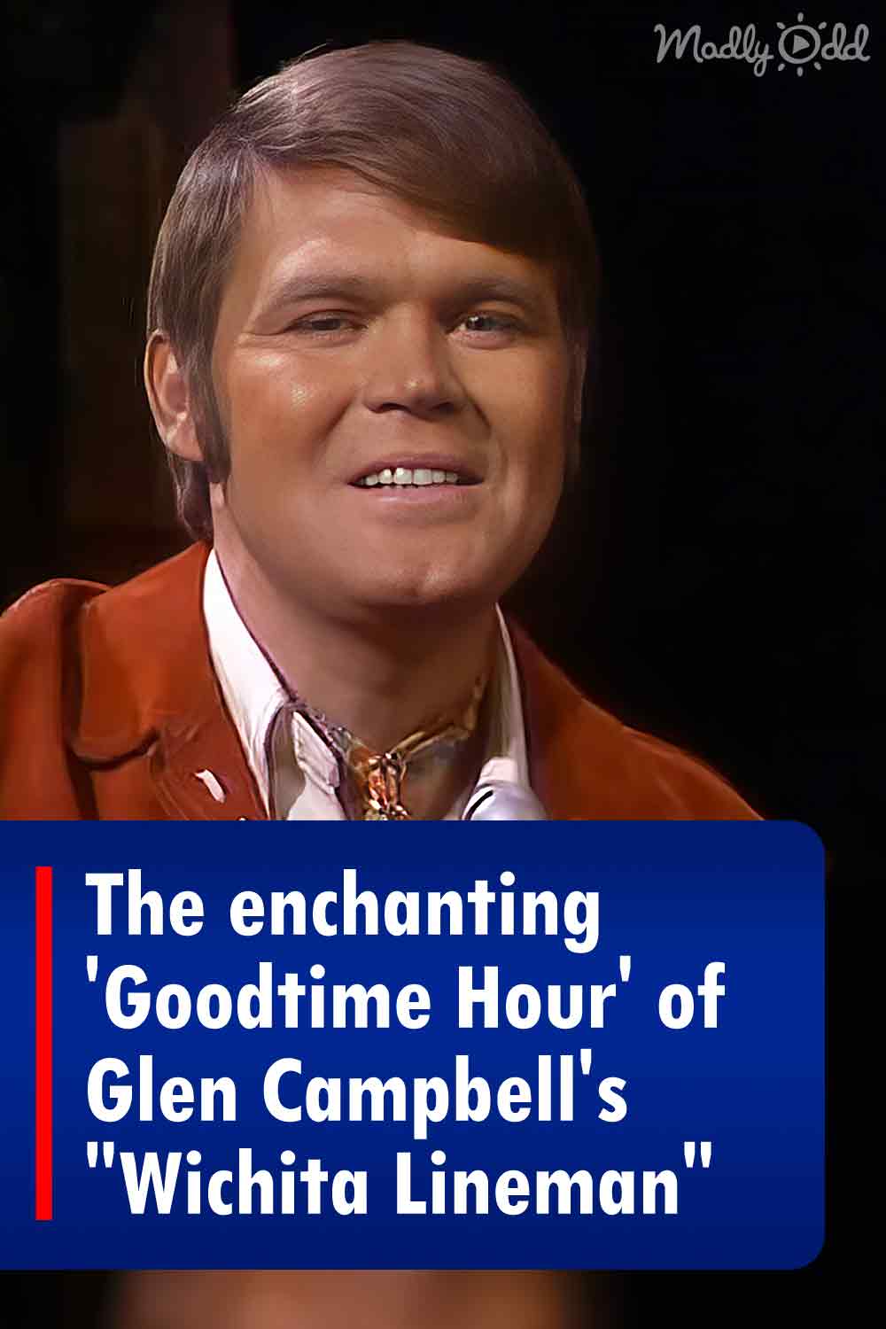 The enchanting \'Goodtime Hour\' of Glen Campbell\'s \