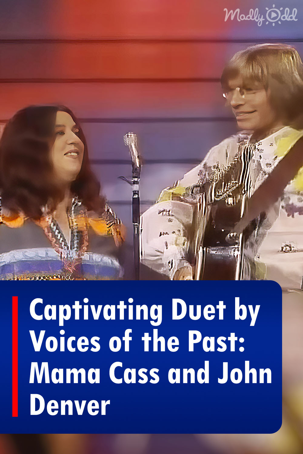 Captivating Duet by Voices of the Past: Mama Cass and John Denver