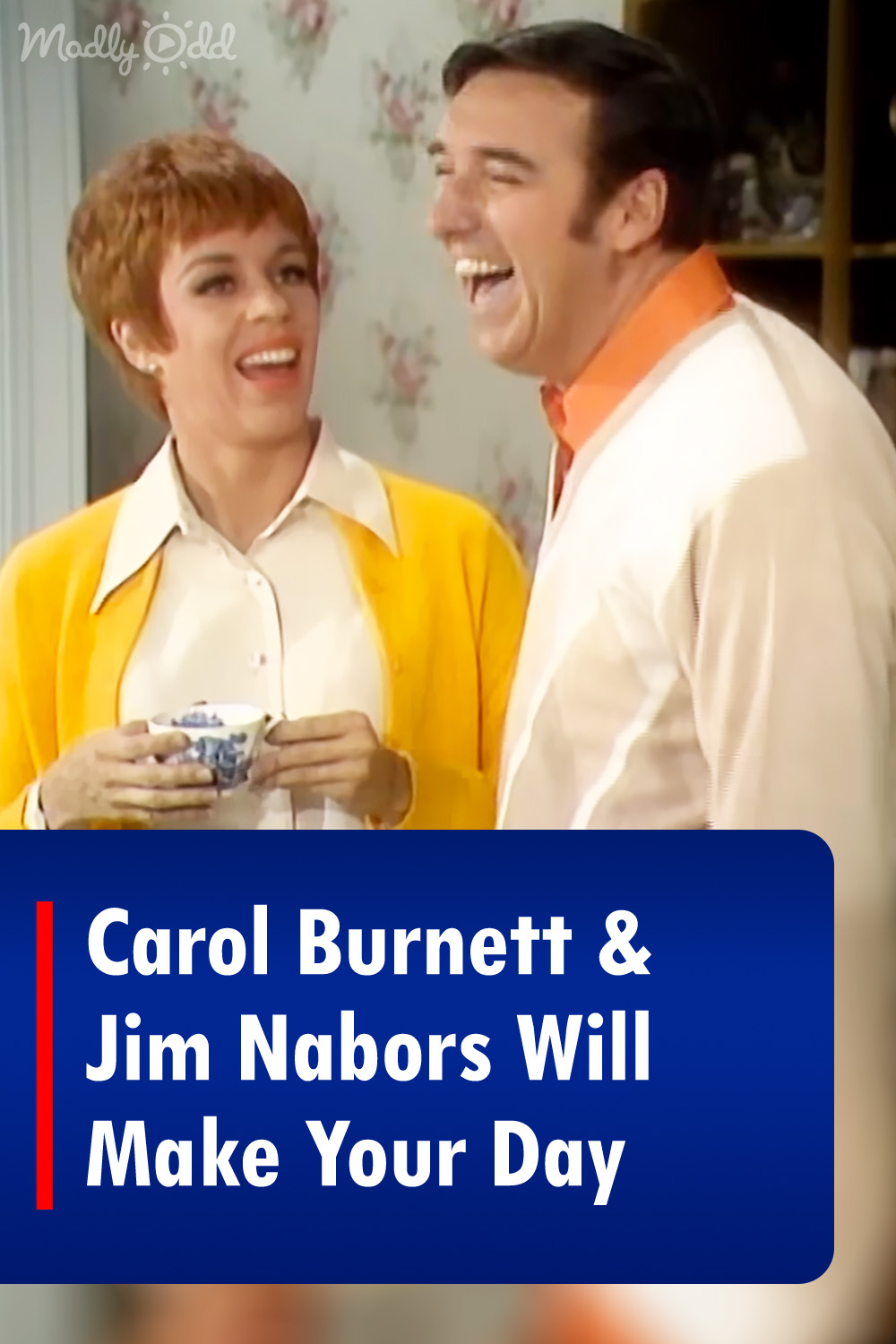 Carol Burnett & Jim Nabors Will Make Your Day