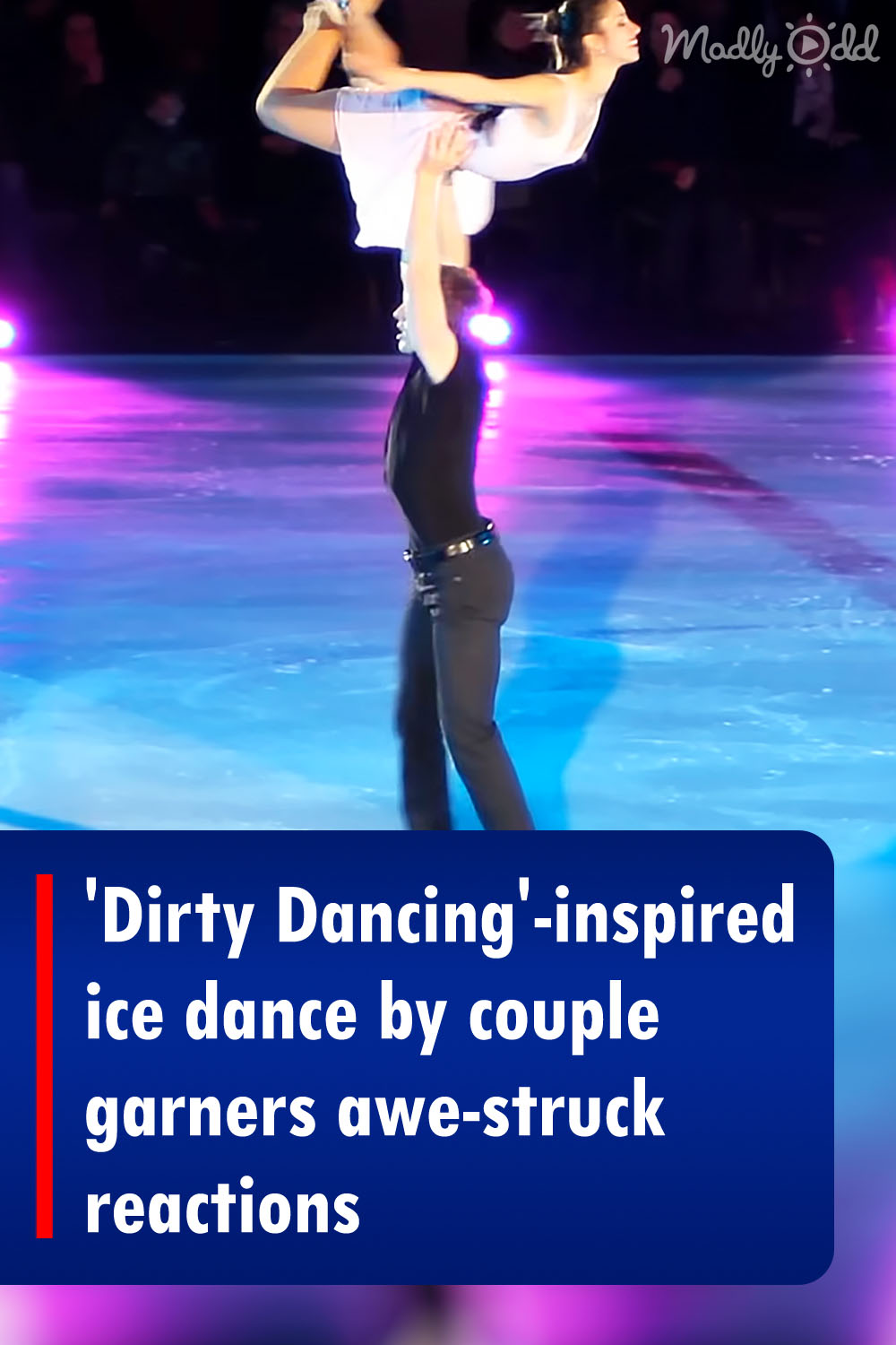 \'Dirty Dancing\'-inspired ice dance by couple garners awe-struck reactions
