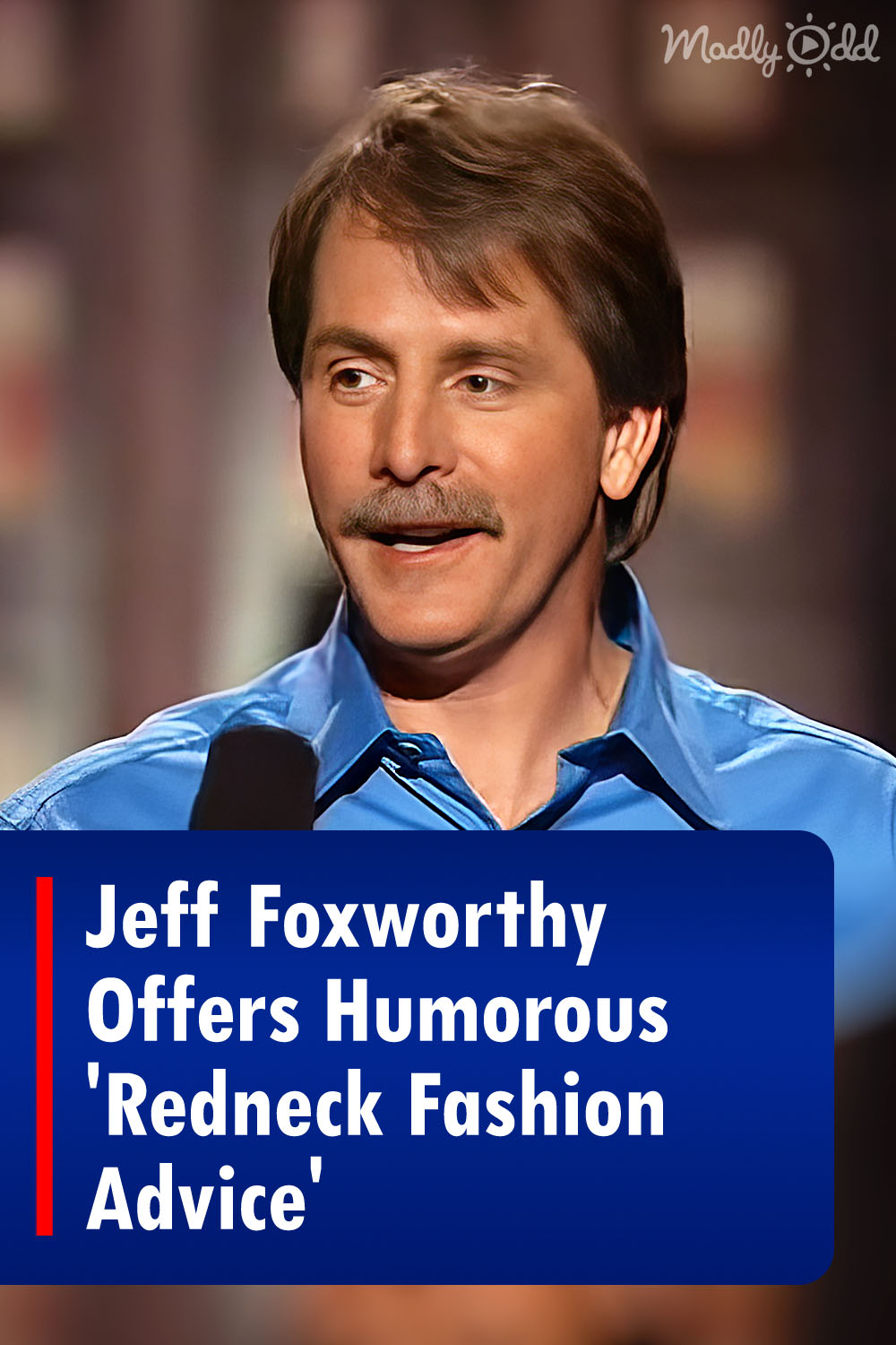 Jeff Foxworthy Offers Humorous \'Redneck Fashion Advice\'