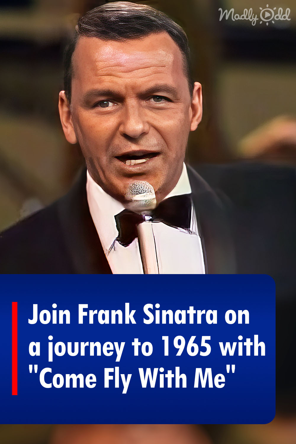 Join Frank Sinatra on a journey to 1965 with \