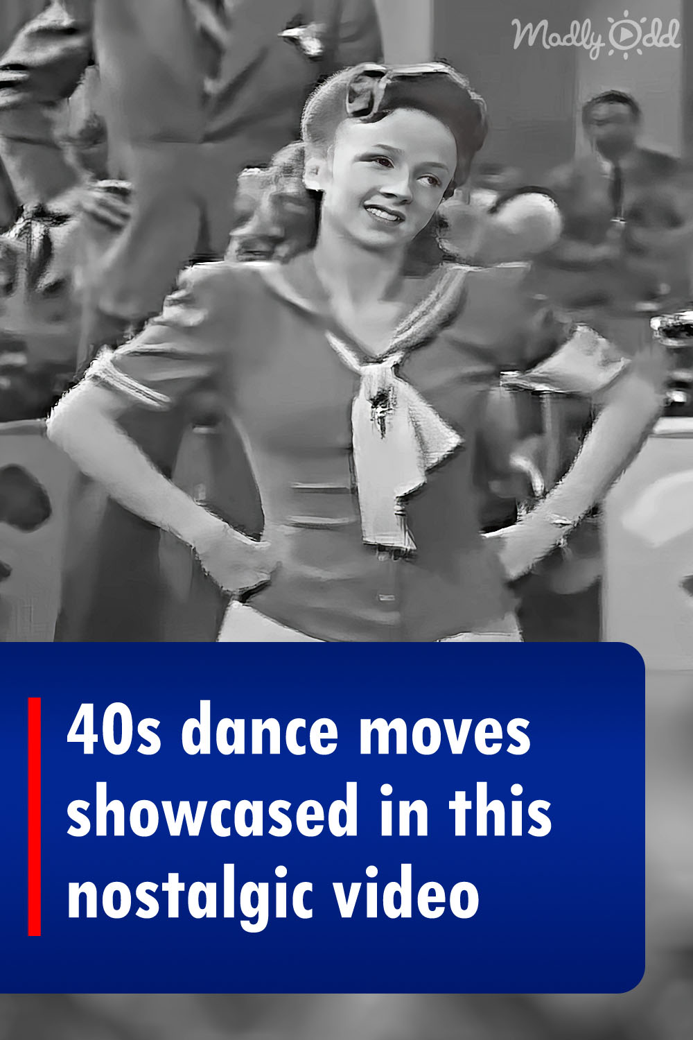 40s dance moves showcased in this nostalgic video
