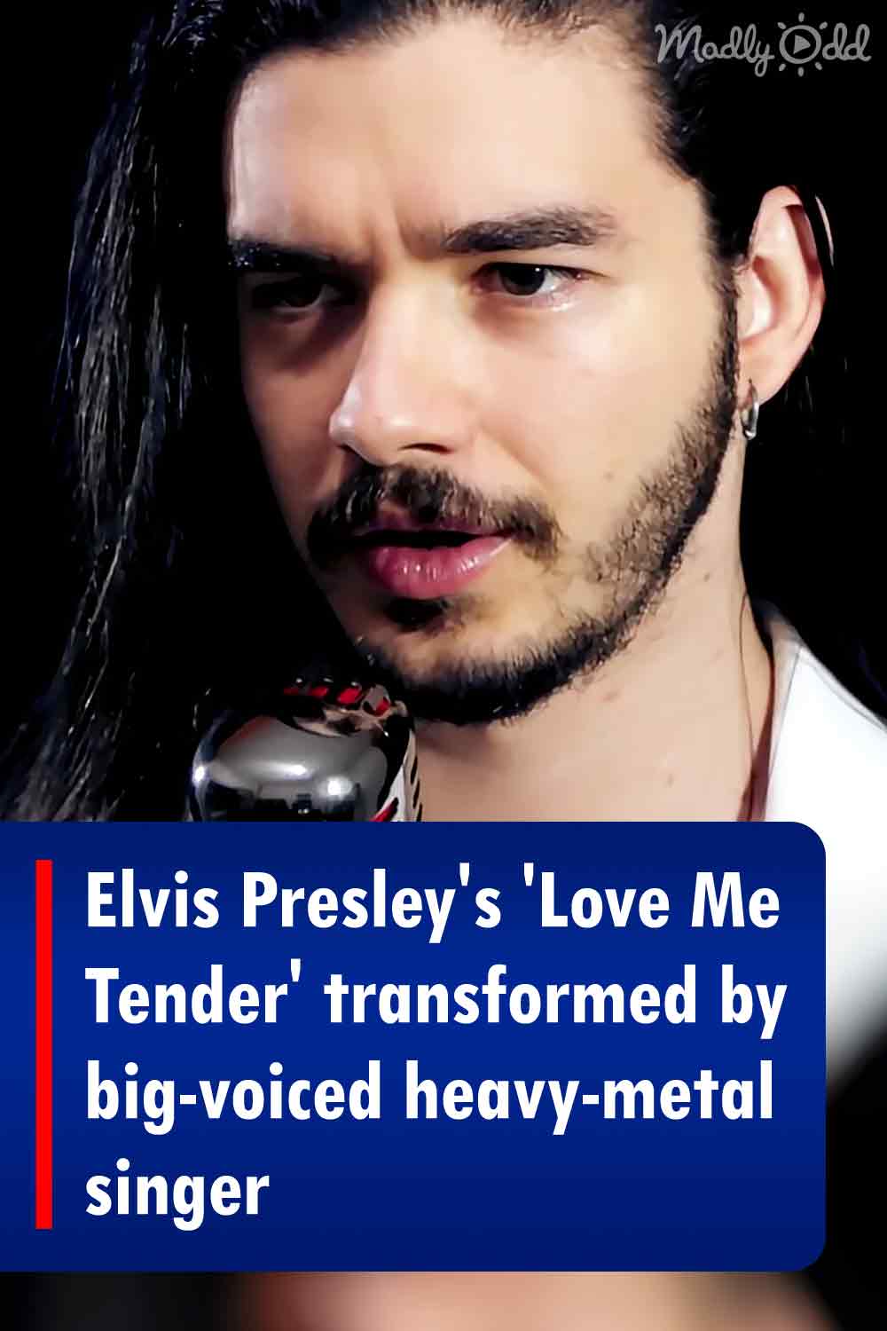 Elvis Presley\'s \'Love Me Tender\' transformed by big-voiced heavy-metal singer