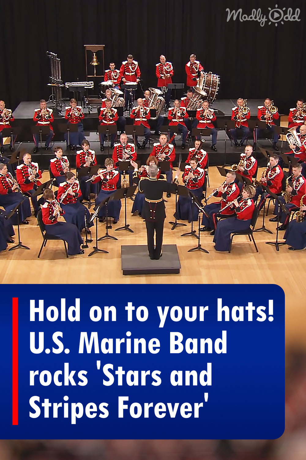 Hold on to your hats! U.S. Marine Band rocks \'Stars and Stripes Forever\'