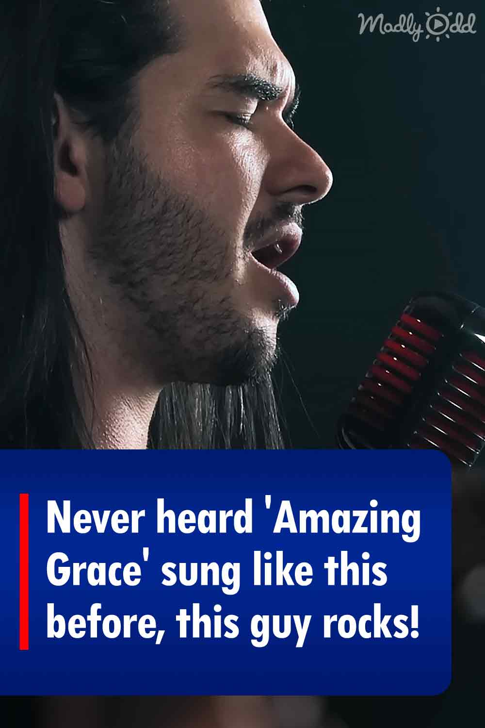 Never heard \'Amazing Grace\' sung like this before, this guy rocks!