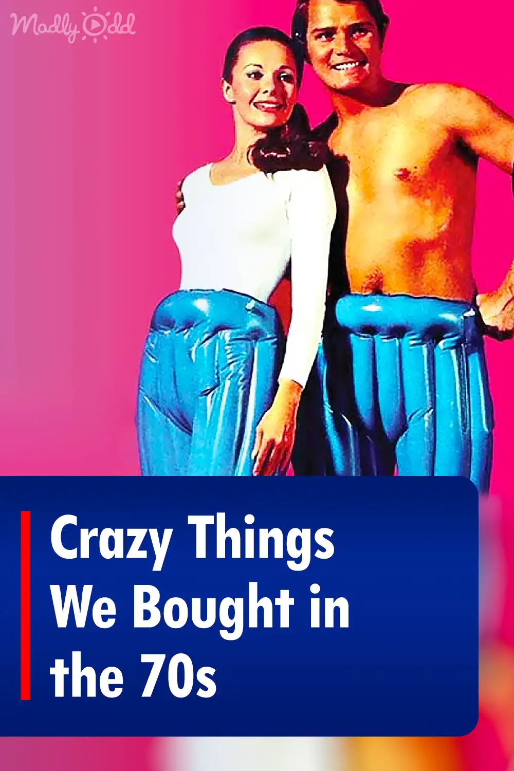 Crazy Things We Bought in the 70s