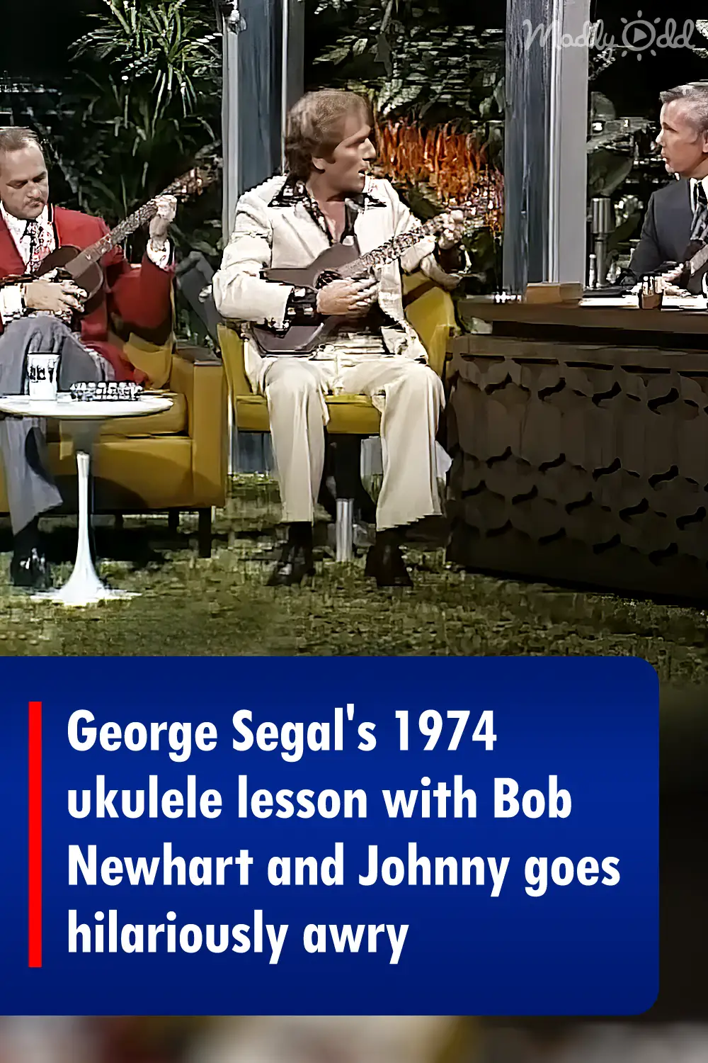 George Segal's 1974 ukulele lesson with Bob Newhart and Johnny goes hilariously awry