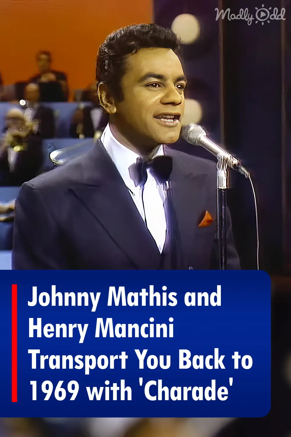 Johnny Mathis and Henry Mancini Transport You Back to 1969 with 'Charade'